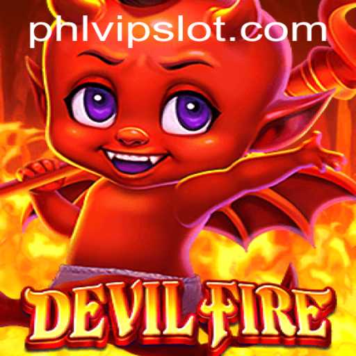 Unleashing the Thrill of DevilFire: An In-Depth Guide