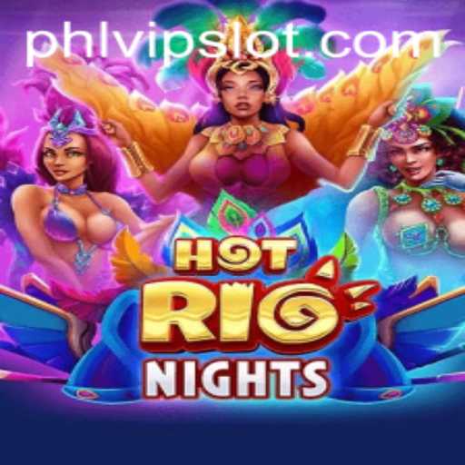 HotRioNights: The Ultimate Gaming Experience with Phlvip