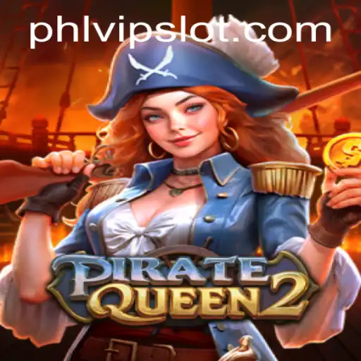 PirateQueen2: Embark on an Epic Adventure with Phlvip