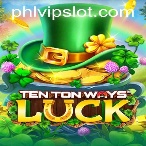 The Captivating World of TenTonWaysLuck: A Strategic Journey with Phlvip