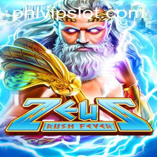 ZeusRushFever: Dive into Mythical Excitement with Phlvip